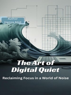 cover image of The Art of Digital Quiet